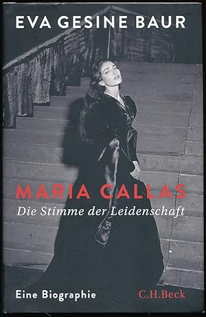 Maria Callas. Die Stimme der Leidenschaft. Eine Biographie. Mit 44 Abbildungen.