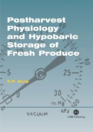 Bild des Verkufers fr Postharvest Physiology and Hypobaric Storage of Fresh Produce zum Verkauf von GreatBookPrices