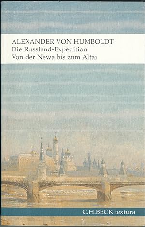 Die Russland-Expedition. Von der Newa bis zum Altai. Herausgegeben von Oliver Lubrich. Mit einem ...