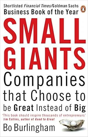 Seller image for Small Giants: Companies That Choose to be Great Instead of Big for sale by WeBuyBooks 2