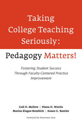 Seller image for Taking College Teaching Seriously, Pedagogy Matters!: Fostering Student Success Through Faculty-Centered Practice Improvement (Paperback or Softback) for sale by BargainBookStores