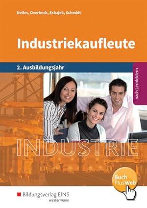 Bild des Verkufers fr Industriekaufleute / Industriekaufleute - Ausgabe nach Ausbildungsjahren und Lernfeldern: Ausgabe nach Ausbildungsjahren und Lernfeldern / 2. Ausbildungsjahr: Schlerband zum Verkauf von Studibuch