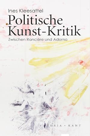 Bild des Verkufers fr Politische Kunst-Kritik: Zwischen Rancire und Adorno zum Verkauf von Studibuch