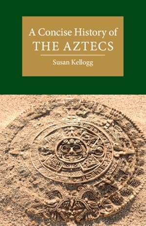 Immagine del venditore per Concise History of the Aztecs venduto da GreatBookPrices