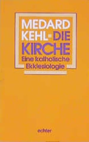 Seller image for Die Kirche: Eine katholische Ekklesiologie for sale by Studibuch