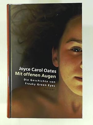 Bild des Verkäufers für Mit offenen Augen: Die Geschichte von Freaky Green Eyes zum Verkauf von Gabis Bücherlager
