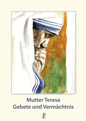 Imagen del vendedor de Mutter Teresa - Gebete und Vermchtnis a la venta por Studibuch