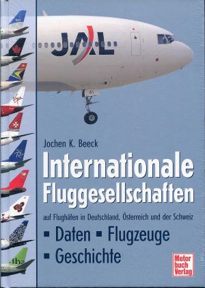 Seller image for Internationale Fluggesellschaften: auf Flughfen in Deutschland, sterreich und der Schweiz / Daten - Flugzeuge - Geschichte for sale by Gabis Bcherlager