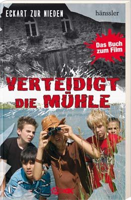 Verteidigt die Mühle: Das Buch zum Film