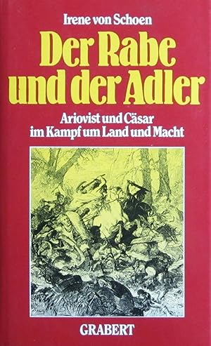 Bild des Verkufers fr Der Rabe und der Adler: Ariovist und Caesr im Kampf um Land und Macht zum Verkauf von Gabis Bcherlager