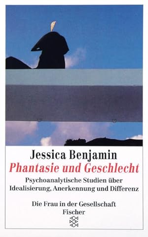 Bild des Verkufers fr Phantasie und Geschlecht: Psychoanalytische Studien ber Idealisierung, Anerkennung und Differenz (Die Frau in der Gesellschaft) zum Verkauf von Studibuch