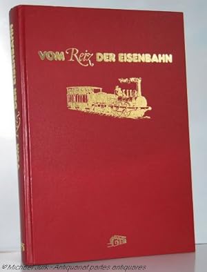 Vom Reiz der Eisenbahn.