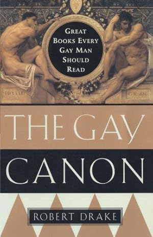 Bild des Verkufers fr The Gay Canon: Great Books Every Gay Man Should Read zum Verkauf von WeBuyBooks