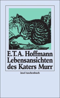 Bild des Verkufers fr Lebensansichten des Katers Murr, nebst fragmentarischer Biographie des Kapellmeisters Johannes Kreisler in zuflligen Makulaturblttern (insel taschenbuch) zum Verkauf von Gabis Bcherlager