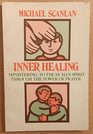 Immagine del venditore per Inner Healing: Ministering to the Human Spirit Through the Power of Prayer venduto da Shore Books
