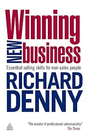Bild des Verkufers fr Winning New Business: Essential Selling Skills for Non-Sales People zum Verkauf von WeBuyBooks