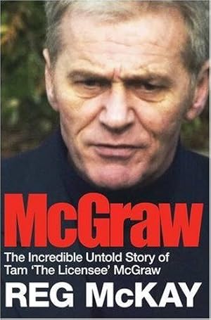Bild des Verkufers fr McGraw: The Incredible Untold Story of Tam the Licensee McGraw zum Verkauf von WeBuyBooks