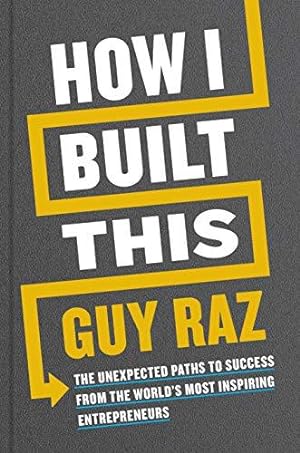 Seller image for How I Built This: The Unexpected Paths to Success From the World's Most Inspiring Entrepreneurs for sale by WeBuyBooks