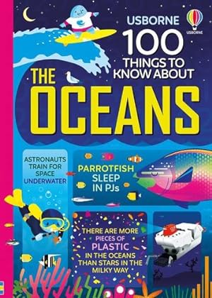 Seller image for 100 Things to Know About the Oceans by Martin, Jerome, Cook, Lan, James, Alice, Frith, Alex, Lacey, Minna [Hardcover ] for sale by booksXpress