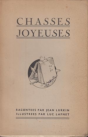 Image du vendeur pour Chasses joyeuses. Dix-neuf aventures troublantes ou singulires, mais scrupuleusement vridiques, relates avec une froide impartialit mis en vente par PRISCA