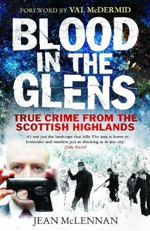 Seller image for Blood in the Glens: True Crime from the Scottish Highlands for sale by WeBuyBooks
