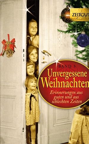 Seller image for Unvergessene Weihnachten. Band 3: 36 Zeitzeugen-Erinnerungen 1914-1994. for sale by Buch von den Driesch