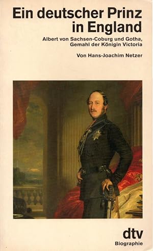 Seller image for Ein deutscher Prinz in England: Albert von Sachsen-Coburg und Gotha, Gemahl der Knigin Victoria. (= Biographie). for sale by Buch von den Driesch