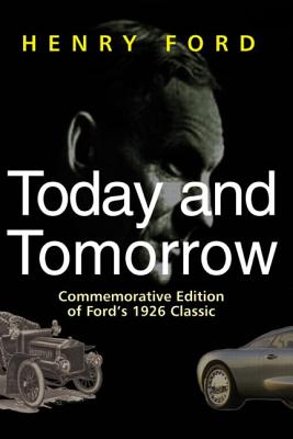 Imagen del vendedor de Today and Tomorrow: Commemorative Edition of Ford's 1926 Classic (Hardback or Cased Book) a la venta por BargainBookStores