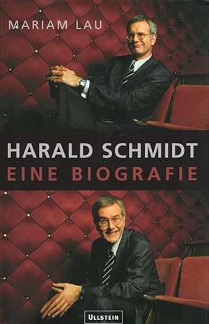 Harald Schmidt: Eine Biografie.