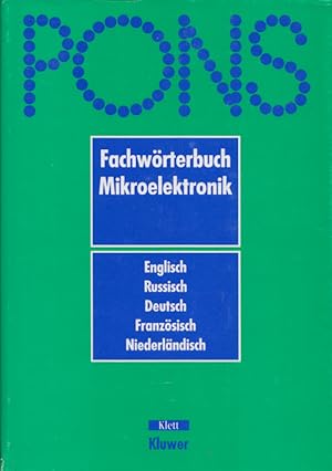 Seller image for PONS Fachwrterbuch - Mikroelektronik / Dictionary of Microelectronics. Englisch-Russisch-Deutsch-Franzsisch-Niederlndisch / English- Russian-German-French-Dutch. Rund 10000 Stichwrter. Alphabetische Register. (= Klett - Pons). for sale by Buch von den Driesch