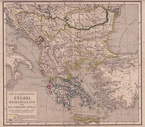 Die Europäische Türkei, Griechenland und die Ionischen Inseln. Lithographie mit Grenzkolorit.