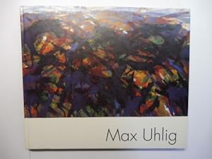 Seller image for Max Uhlig *. Gemlde Aquarelle Zeichnungen Graphik Skizzenbcher. Kupferstich-Kabinett Staatliche Kunstsammlungen Dresden 5. 12. 1993 - 13. 2. 1994 u. Dsseldorf, Kunstmuseum im Ehrenhof 9. 4. 1994 - 23. 5. 1994. for sale by Antiquariat am Ungererbad-Wilfrid Robin