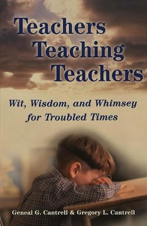 Bild des Verkufers fr Teachers Teaching Teachers : Wit, Wisdom, and Whimsey for Troubled Times zum Verkauf von AHA-BUCH GmbH