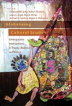 Bild des Verkufers fr Globalizing Cultural Studies : Ethnographic Interventions in Theory, Method, and Policy zum Verkauf von AHA-BUCH GmbH