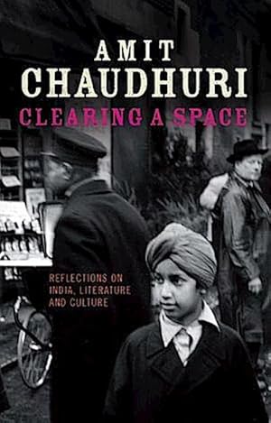 Seller image for Clearing a Space : Reflections on India, Literature and Culture for sale by AHA-BUCH GmbH