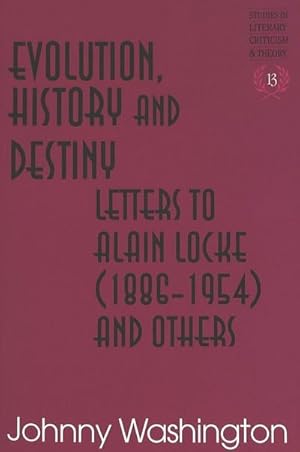 Immagine del venditore per Evolution, History and Destiny : Letters to Alain Locke (1886-1954) and Others venduto da AHA-BUCH GmbH