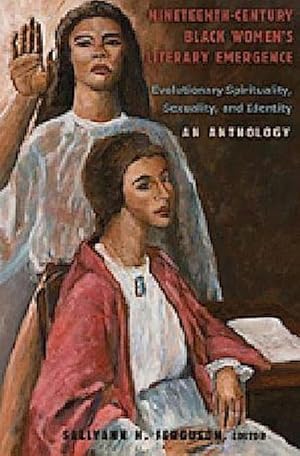 Seller image for Nineteenth-Century Black Women's Literary Emergence : Evolutionary Spirituality, Sexuality, and Identity- An Anthology for sale by AHA-BUCH GmbH