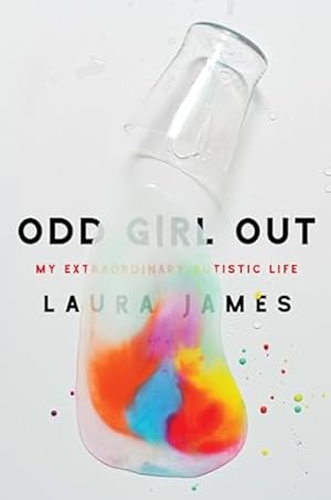 Bild des Verkufers fr Odd Girl Out: My Extraordinary Autistic Life zum Verkauf von WeBuyBooks