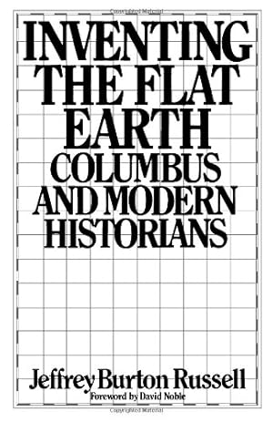 Bild des Verkufers fr Inventing the Flat Earth: Columbus And Modern Historians zum Verkauf von WeBuyBooks