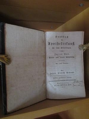 Handbuch der Apothekerkunst. In sechs Abtheilungen. Zweiter Theil. Dritte und vierte Abtheilung.