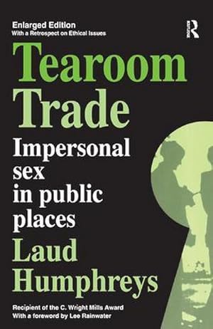 Immagine del venditore per Tearoom Trade : Impersonal Sex in Public Places venduto da AHA-BUCH GmbH