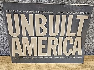 Immagine del venditore per Unbuilt America: Forgotten Architecture in the United States from Thomas Jefferson to the Space Age- A Site Book venduto da HGG Books