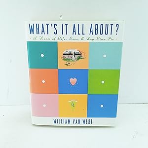 Image du vendeur pour WHATS IT ALL ABOUT?: A Novel of Life, Love, and Key Lime Pie mis en vente par Cat On The Shelf