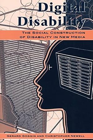 Seller image for Digital Disability: The Social Construction of Disability in New Media (Critical Media Studies: Institutions, Politics, and Culture) for sale by WeBuyBooks