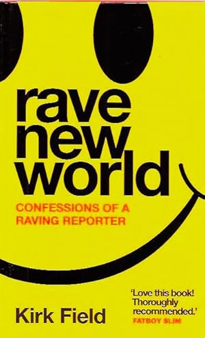 SIGNED FIRST EDITION Rave New World: Confessions of a Raving Reporter
