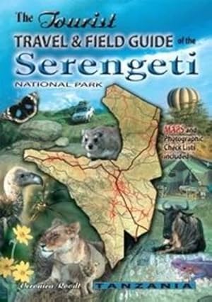 Seller image for The Tourist Travel & Field Guide of the Serengeti: National Park for sale by WeBuyBooks