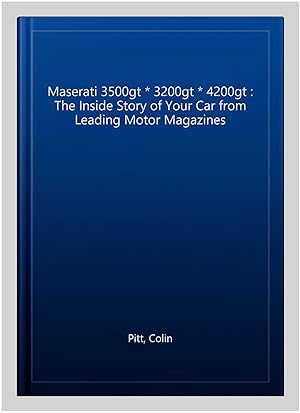 Image du vendeur pour Maserati 3500gt * 3200gt * 4200gt : The Inside Story of Your Car from Leading Motor Magazines mis en vente par GreatBookPrices