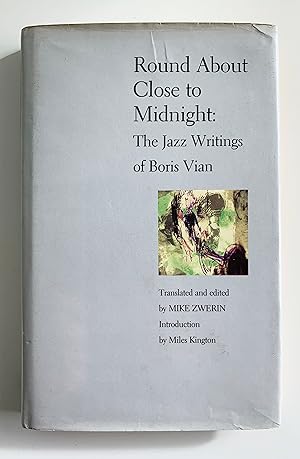 Immagine del venditore per Round About Close to Midnight: The Jazz Writings of Boris Vian. venduto da Peter Scott