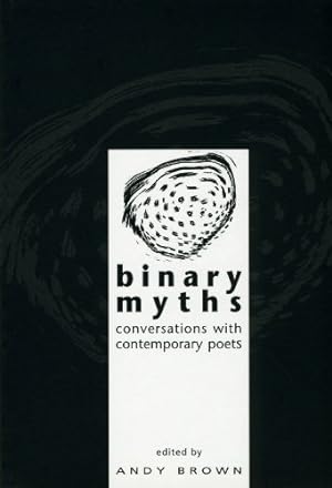 Bild des Verkufers fr Binary Myths: Conversations with Contemporary Poets zum Verkauf von WeBuyBooks
