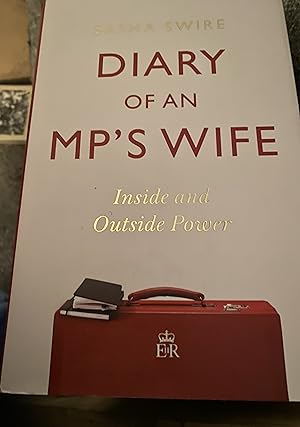 Diary of an MP's Wife: Inside and Outside Power: 'riotously candid' Sunday Times